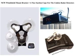 New Windshield Mount Bracket + 6 Nice Suction Cup For The Uniden Radar Detectors. Fixed Price $12.50.