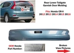 Oem 2012-2016 Honda Crv Rear Tailgate Liftgate Garnish Door Molding 74895T0AA051. Fixed Price $150.00.